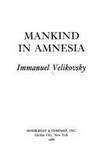 Mankind in Amnesia by Velikovsky, Immanuel - 1982.