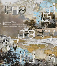 Imaginary Wilds: Architectural Interventions for the Thomas Cole National Historic Site...