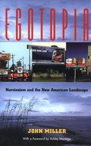 Egotopia: Narcissism and the New American Landscape by Miller, John - 1999-05-04