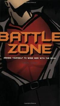 Battle Zone: Arming Yourself to Wage War with the Devil