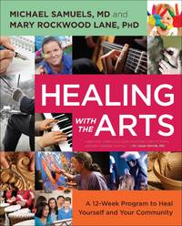 Healing with the Arts: A 12-Week Program to Heal Yourself and Your Community