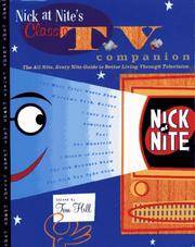 NICK AT NITE'S CLASSIC TV COMPANION: The All Night, Every Night Guide to Better Living Through...