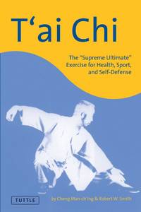 Tai Chi: Supreme Ultimate Exercise for Health, Sport and Self-Defense