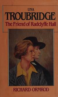 Una Troubridge The Friend of Radclyffe Hall by Ormrod, Richard - 1985