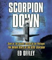 cover of Scorpion Down: Sunk by the Soviets, Buried by the Pentagon: The Untold Story of the USS Scorpion