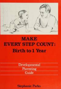 Make Every Step Count: Birth to One