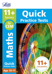 11+ Maths Quick Practice Tests Age 10-11 for the CEM tests (Letts 11+ Success)