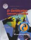 A+ Certification: Concepts and Practice Brooks, Charles J.; Marcraft International; Brooks and Intgernational, Marcraft