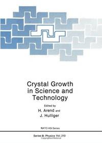 Crystal Growth in Science and Technology (NATO Science Series B: Physics)