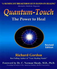 Quantum Touch: The Power to Heal (Second Edition) by Richard Gordon - July 2002