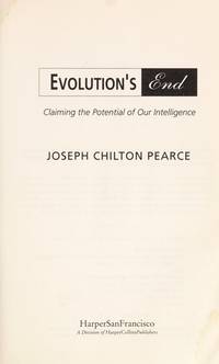 Evolution's End: Claiming the Potential of Our Intelligence by Joseph Chilton Pearce - Hardcover - 1992-10 - from Ergodebooks (SKU: SONG0062506935)