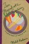 Zen Macrobiotic Cooking : A Book of Oriental and Traditional Recipes