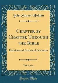 Chapter by Chapter Through the Bible, Vol. 2 of 4: Expository and Devotional Comments (Classic...