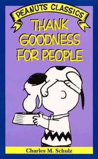 Thank Goodness for People (Peanuts Classics)