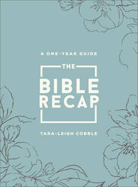 The Bible Recap: A One-Year Guide to Reading and Understanding the Entire Bible, Deluxe Edition - Sage Floral Imitation Leather