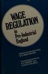 Wage Regulation in Pre-industrial England by R. Keith Kelsall - 1972