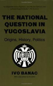 The National Question in Yugoslavia Origins, History, Politics by Ivo Banac - Paperback - 1988 - from T. A. Borden Books (SKU: 51271)