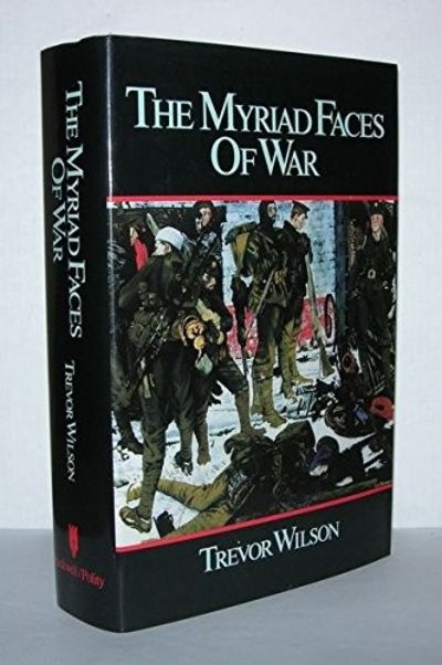 THE MYRIAD FACES OF WAR : BRITAIN AND THE GREAT WAR, 1914-1918
