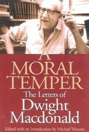 A Moral Temper: The Letters of Dwight Macdonald