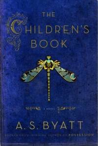 The Children&#039;s Book by A. S. Byatt - 2009