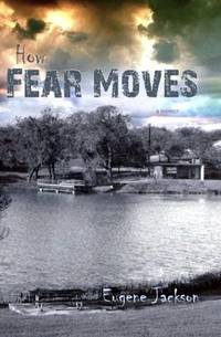 How Fear Moves (SIGNED)