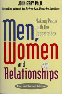 Men, Women and Relationships: Making Peace With the Opposite Sex