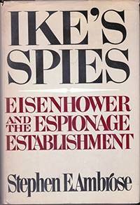 Ike's Spies: Eisenhower and the Espionage Establishment