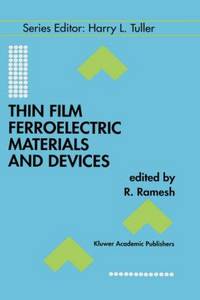 Thin Film Ferroelectronic Materials and Devices by R Ramesh - Hardcover - 1997 - from Rob Briggs Books (SKU: 24006)