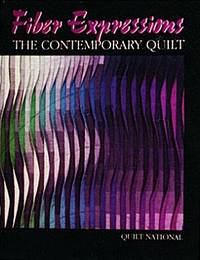 Fiber Expressions : The Contemporary Quilt by Quilt National,