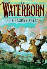 The Waterborn (Children of the Changeling, Book 1) by J. Gregory Keyes - 1996-07-23