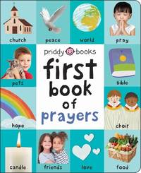 First 100 Padded: First Book of Prayers: A Beautiful Introduction to God, Christianity, and Prayer