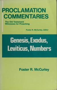 Genesis, Exodus, Leviticus, Numbers (Proclamation Commentaries: The Old Testament Witnesses for Preaching) de Foster R McCurley - 1979