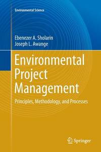 Environmental Project Management: Principles, Methodology, and Processes (Environmental Science...
