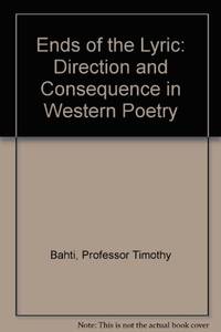 Ends of the Lyric: Direction and Consequence in Western Poetry