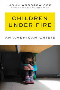 Children Under Fire: An American Crisis – A Call to Action: Gun Violence, School Shootings, and...