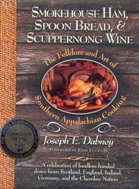 Smokehouse Ham, Spoon Bread, & Scuppernong Wine: The Folklore and Art of Southern Appalachian...