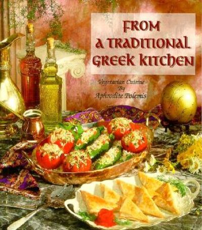 From a Traditional Greek Kitchen: Vegetarian Cuisine (Healthy World Cuisine)