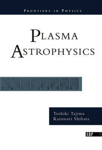 Plasma Astrophysics (Frontiers in Physics)