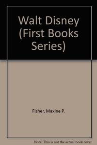 Walt Disney (First Books Series) by Fisher, Maxine P.; Sporn, Michael; Rakos, Jennie - 1988-03-01