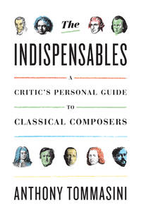 The Indispensable composers a Personal Guide