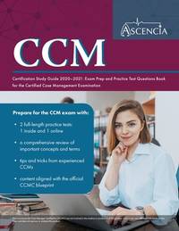 CCM Certification Study Guide 2020-2021: Exam Prep and Practice Test Questions Book for the...