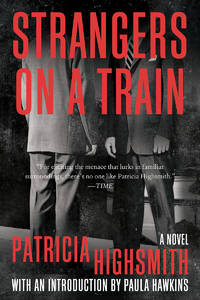 Strangers on a Train: A Novel by Highsmith, Patricia