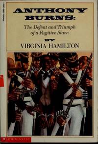 Anthony Burns: The Defeat and Triumph of a Fugitive Slave