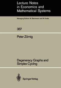 DEGENERACY GRAPHS AND SIMPLEX CYCLING (LECTURE NOTES IN ECONOMICS AND MATHEMATICAL SYSTEMS, 357)