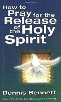 How To Pray For Release Of The Holy Spirit