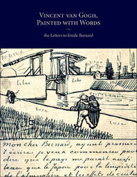 Vincent Van Gogh, Painted with Words: The Letters to Emile Bernard by Jansen, Leo - 2007-09-18