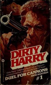 cover of Dirty Harry - Book #1 / One - Duel for Cannons (New Adventures, Based on the DIRTY HARRY Movie Series) CLINT EASTWOOD Painted Cover;