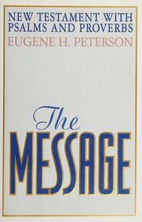 The Message: New Testament With Psalms and Proverbs