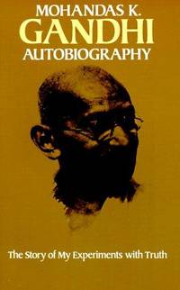 Mohandas K. Gandhi, Autobiography: The Story of My Experiments with Truth