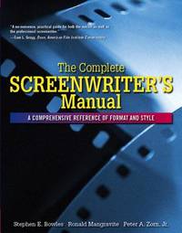 Complete Screenwriter's Manual : The a Comprehensive Reference of Format and Style